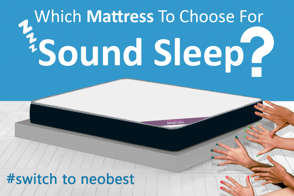 Which Mattress To Choose For Sound Sleep?