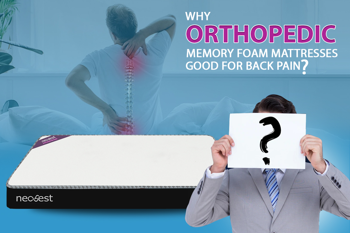 Why Orthopedic Memory Foam Mattresses Are Good For Back Pain