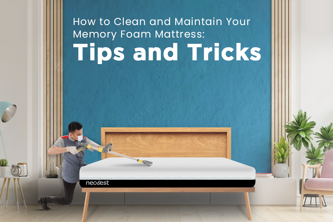 How to Clean and Maintain Your Memory Foam Mattress: Tips and Tricks